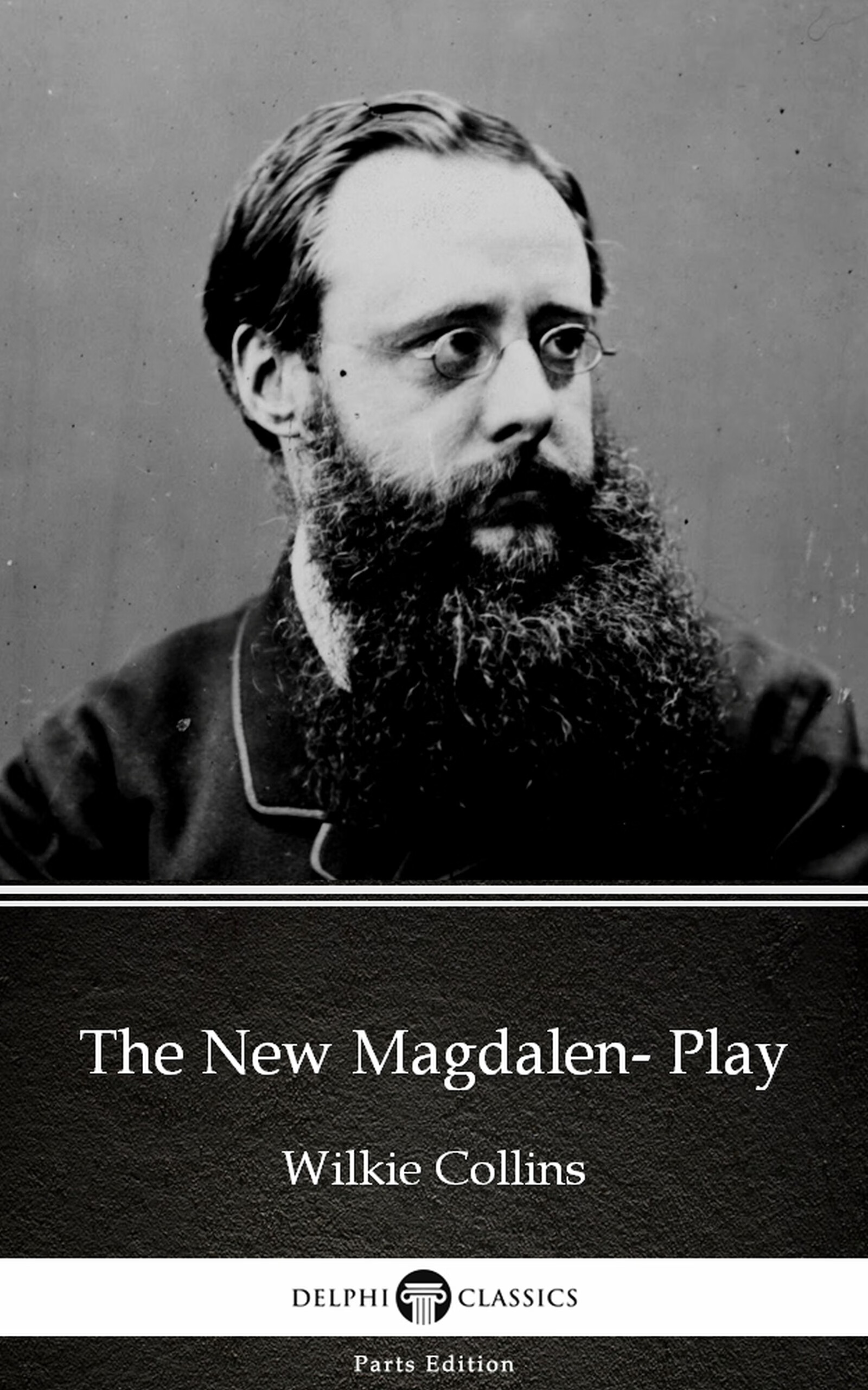 the new magdalen- play by wilkie collins - delphi classics