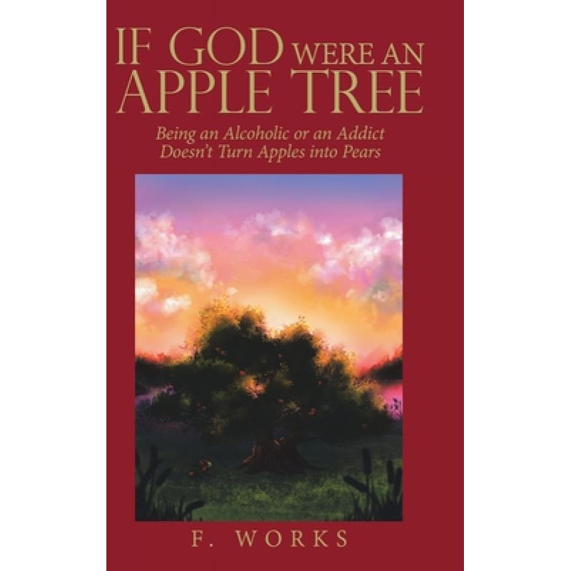 预订 if god were an apple tree: being an alcoholi.