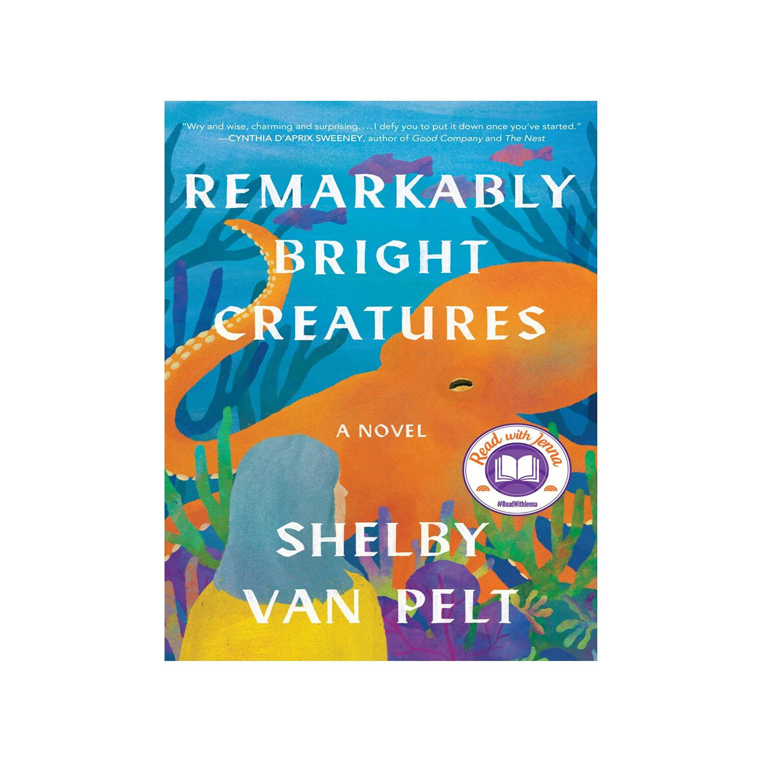 Remarkably Bright Creatures: A Novel