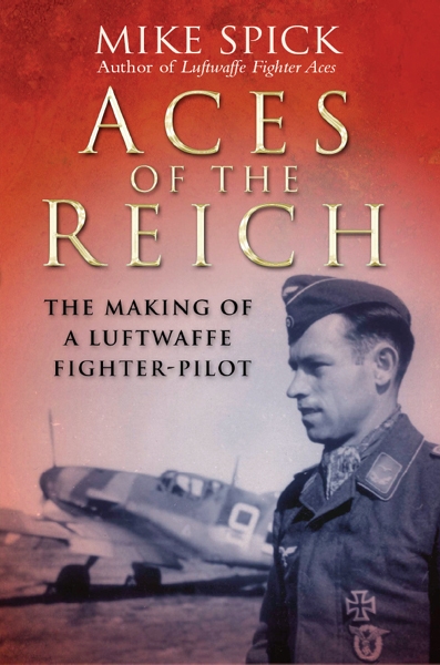 aces of the reich:the making of a luftwaffe pilot