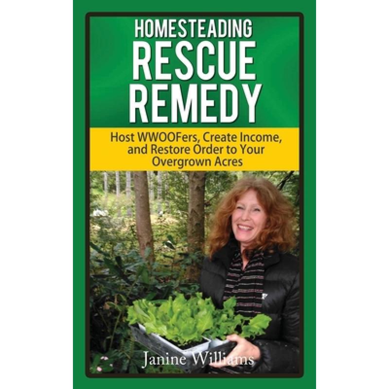 预订 Homesteading Rescue Remedy : Help for the Overwhelmed Homesteader