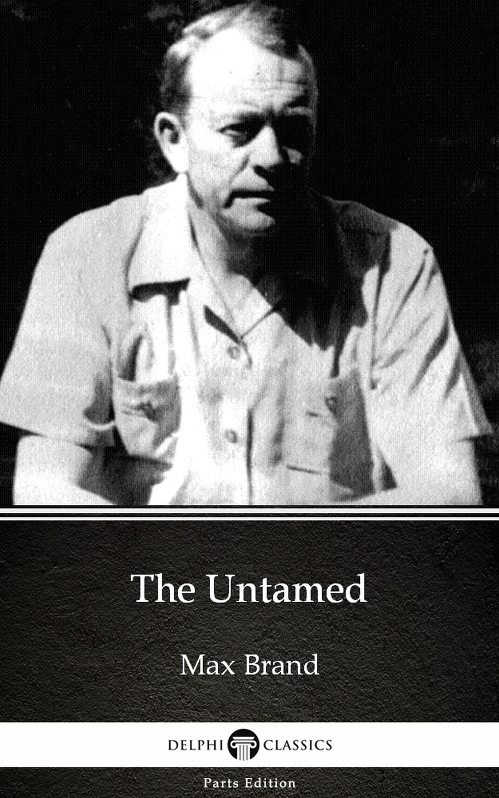 the untamed by max brand - delphi classics (illustrated)