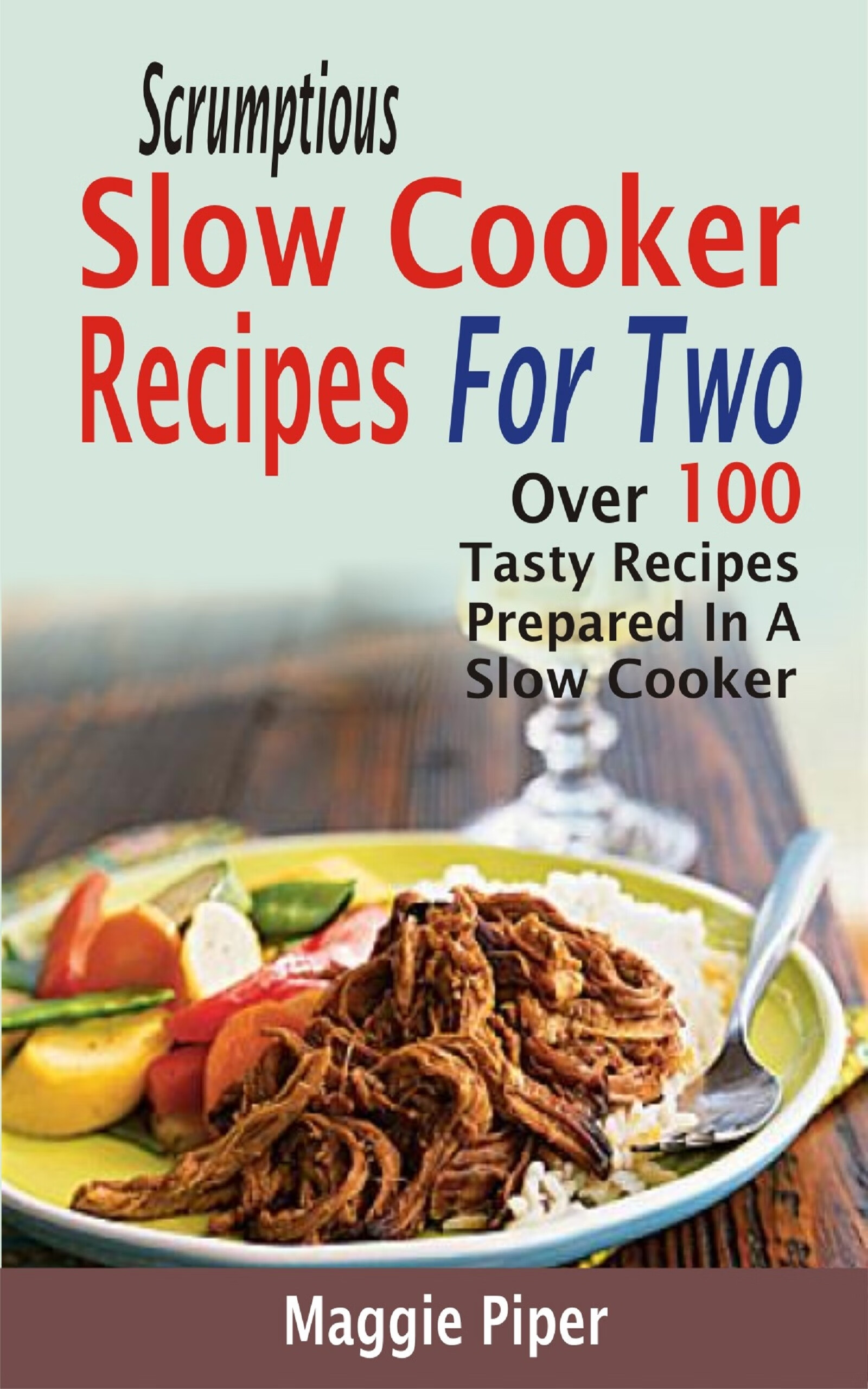 scrumptious slow cooker recipes for two