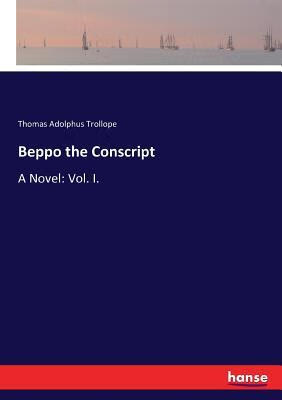 预订beppo the conscript: a novel: vol. i.