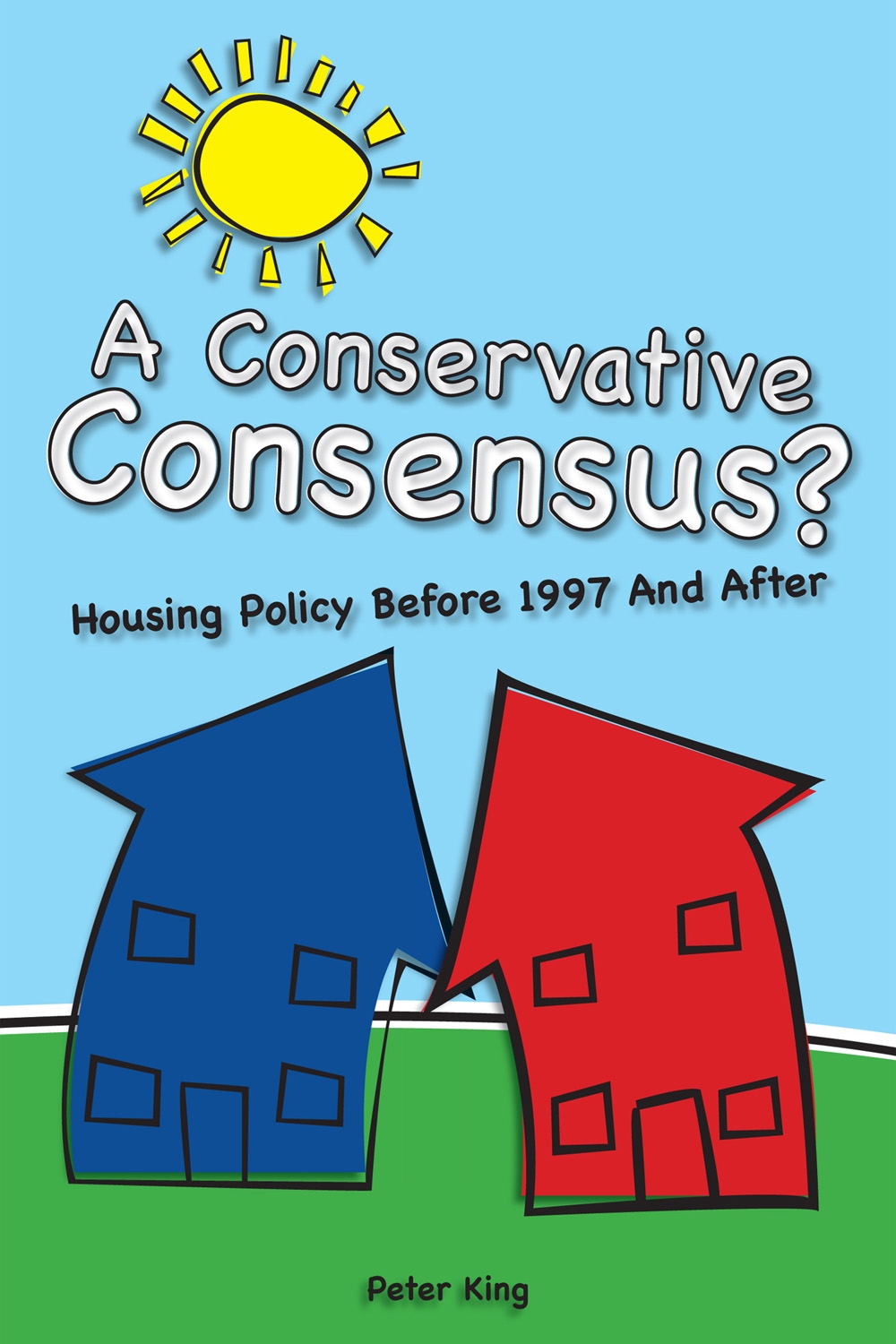 a conservative consensus? : housing policy before 1997 and after