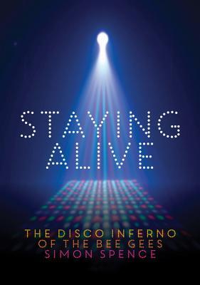 预订staying alive: the disco inferno of the bee gees