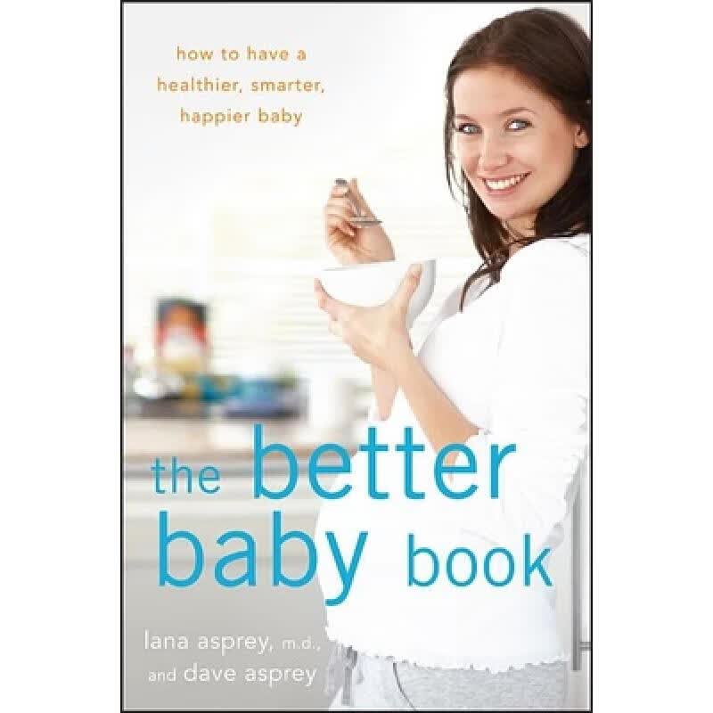预订 The Better Baby Book: How to Have a Healthier, Smarter, Happier Baby