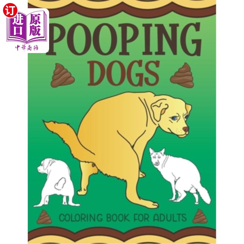 海外直订pooping dogs coloring book for adults: funny dog poop