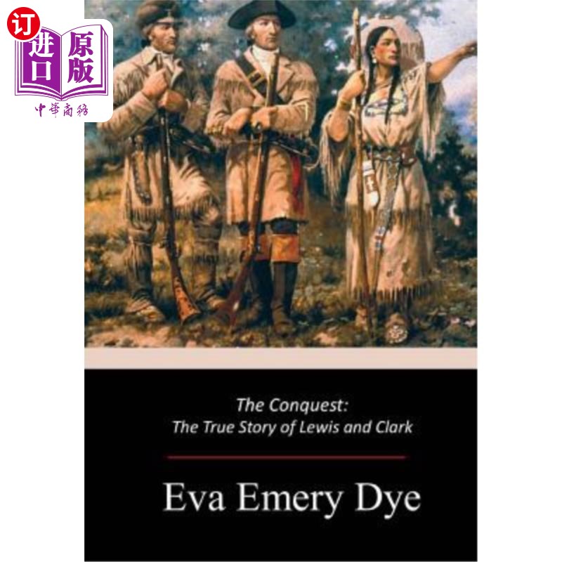 海外直订the conquest: the true story of lewis and clark 征服