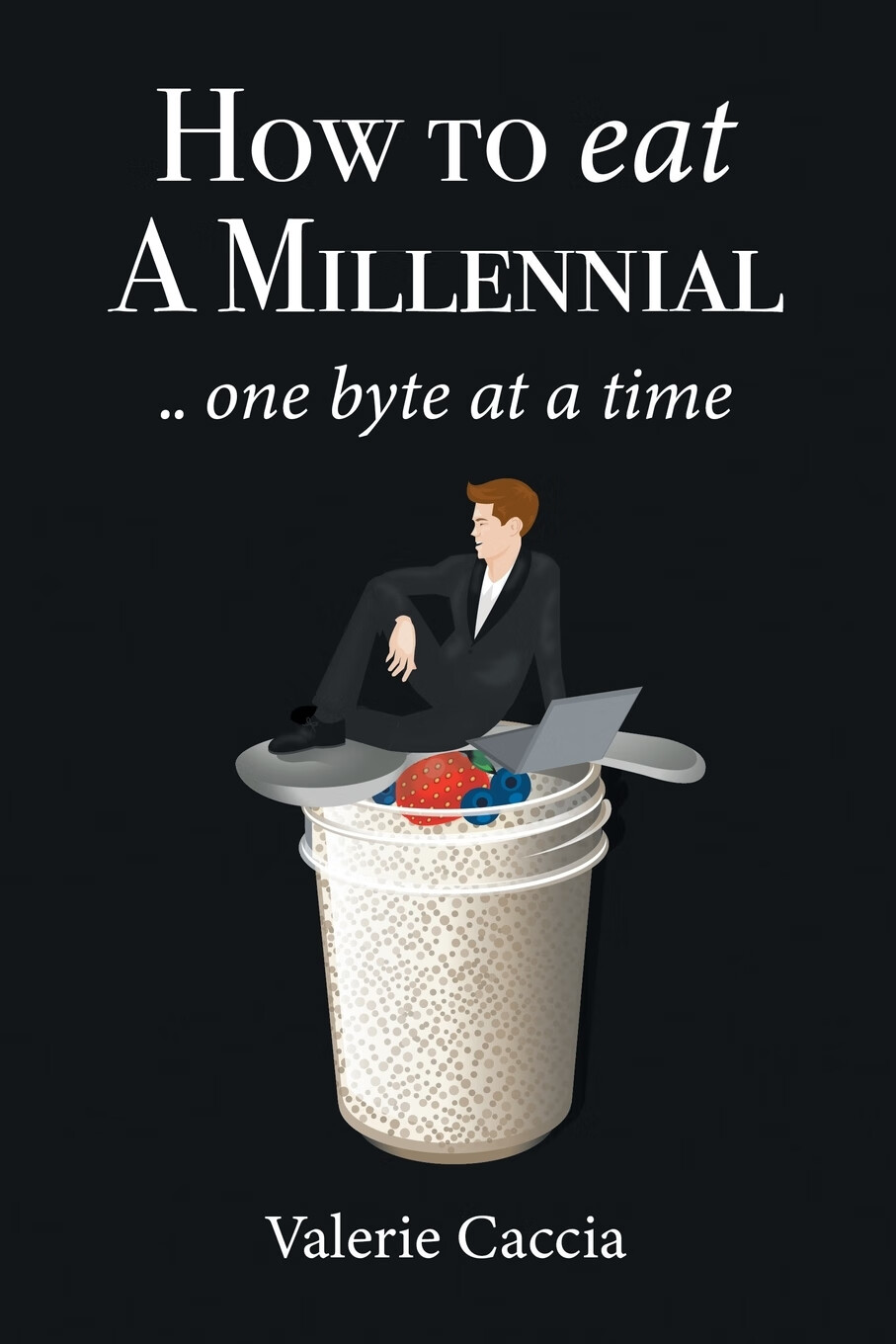 【预售 按需印刷】how to eat a millennial . one byte at a time