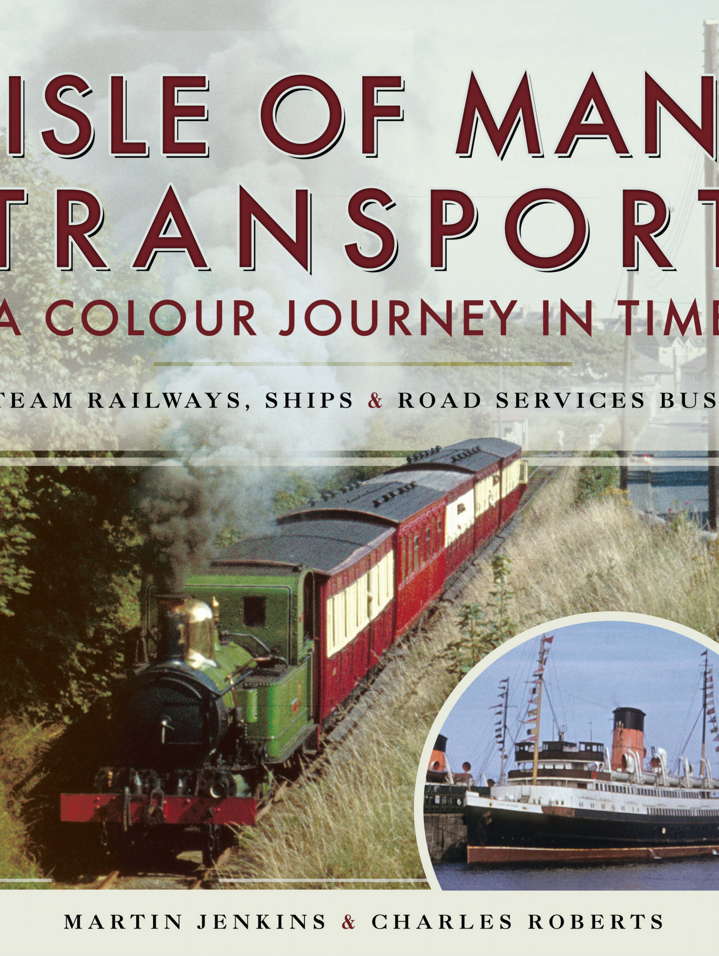 isle of man transport: a colour journey in time:steam railways