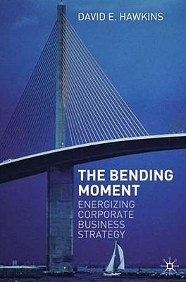 预订 the bending moment: energizing corporate business strategy