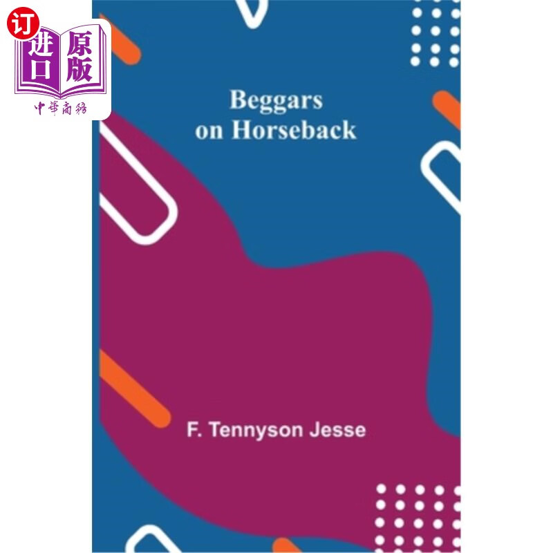海外直订beggars on horseback 马背上的乞丐