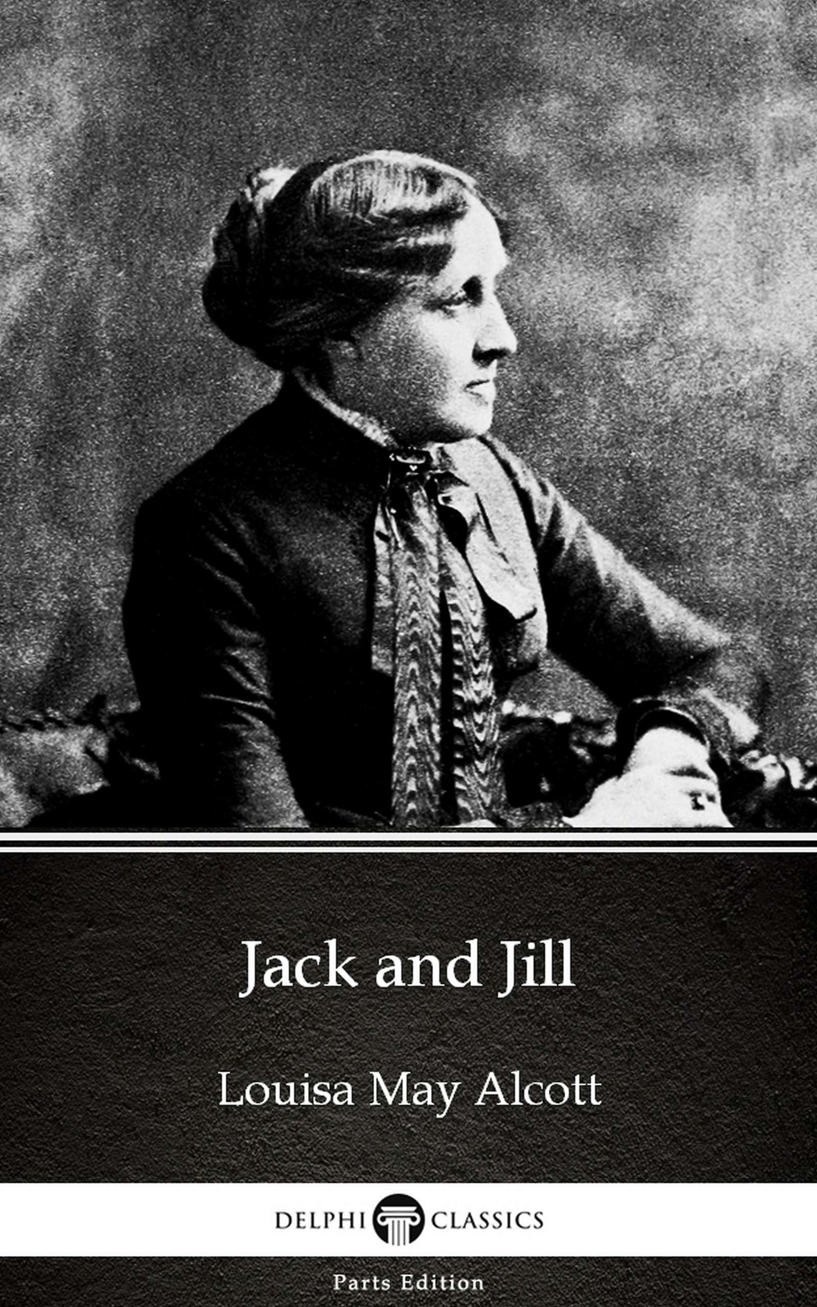 jack and jill by louisa may alcott (illustrated)
