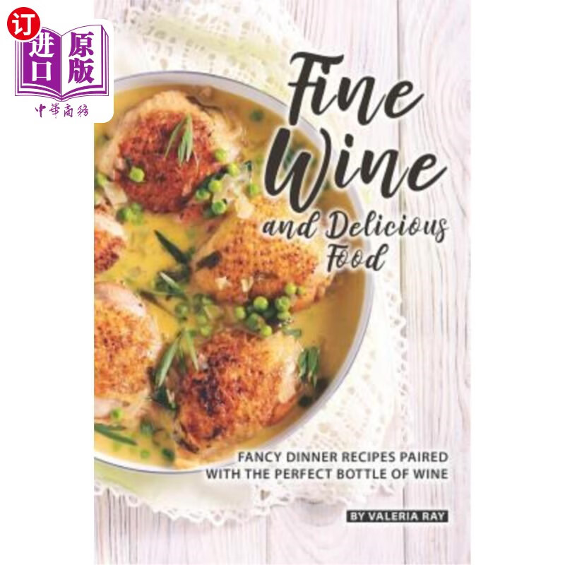 海外直订fine wine and delicious food: fancy dinner recipes
