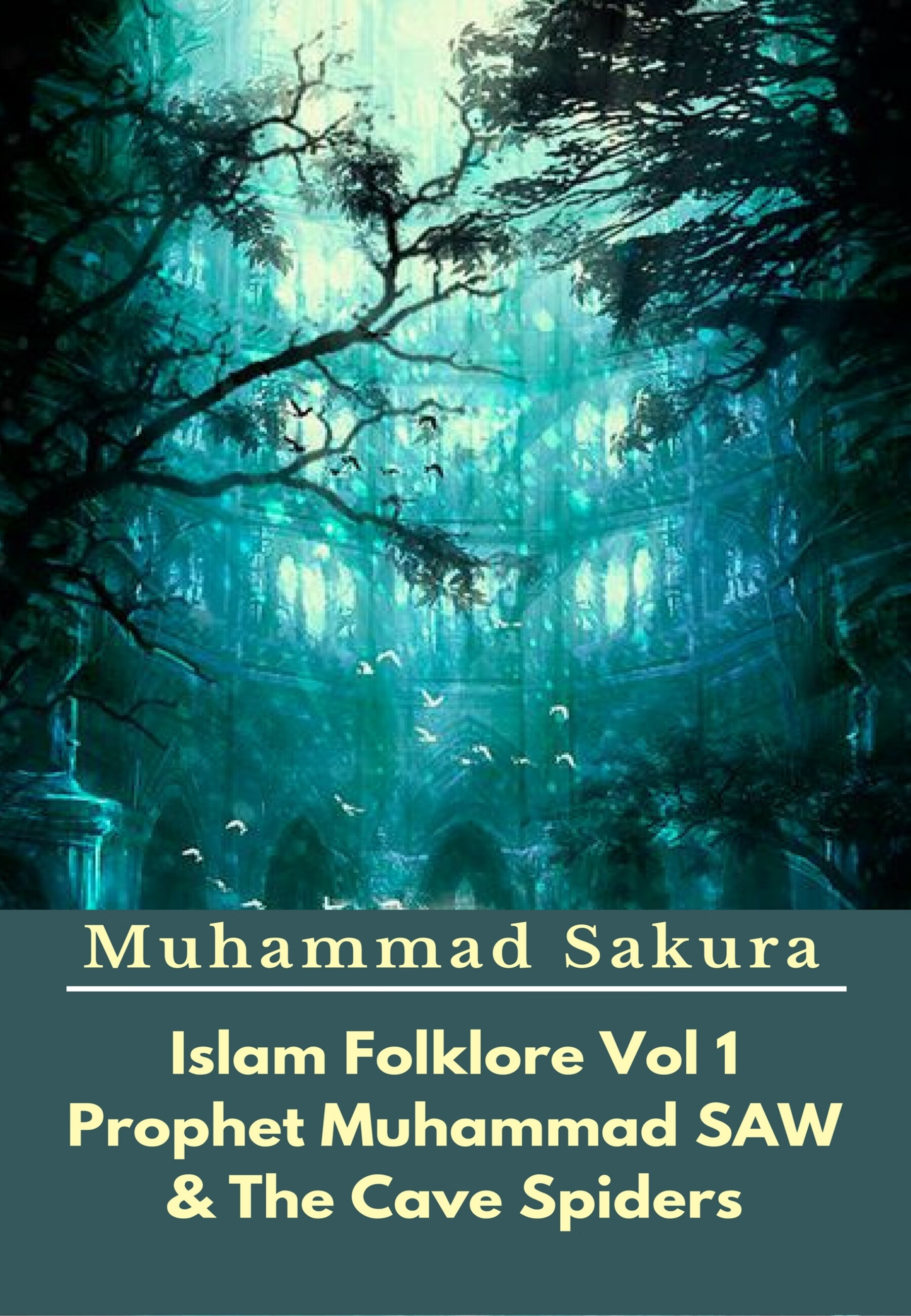 islam folklore vol 1 prophet muhammad saw and the cave spider