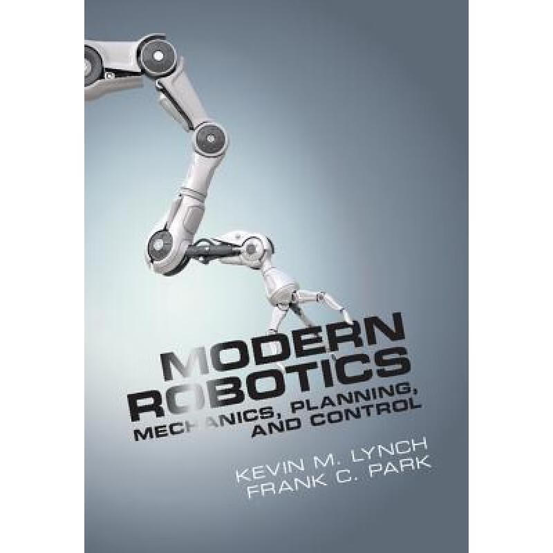 现货 现代机器人学 Modern Robotics: Mechanics, Planning, and Control