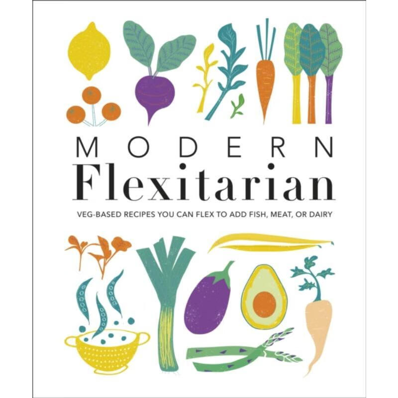 预订modern flexitarian:veg-based recipes you can flex to add