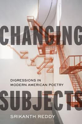 预订changing subjects: digressions in modern american poetry