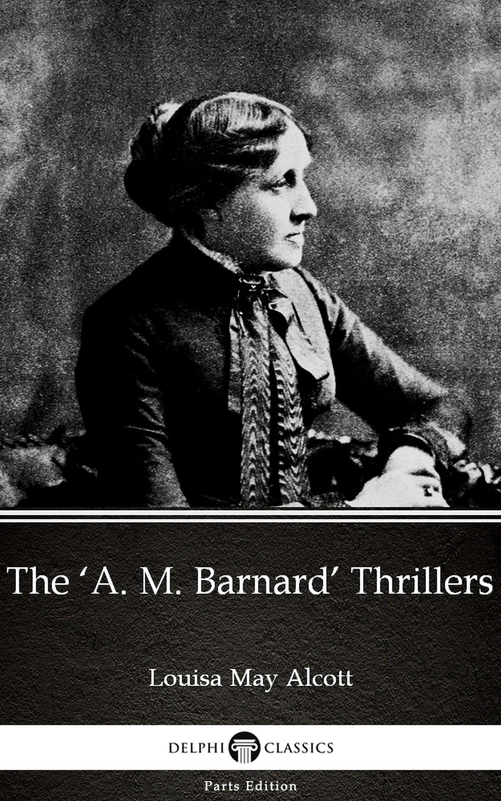m. barnard thrillers by louisa may alcott (illustrated)