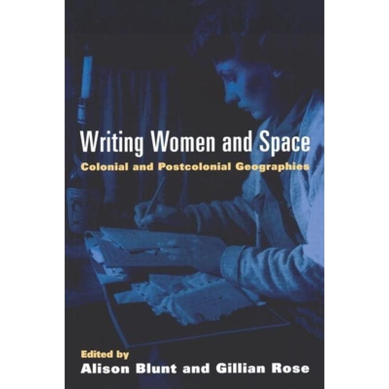 预订 Writing Women and Space: Colonial and Postco...