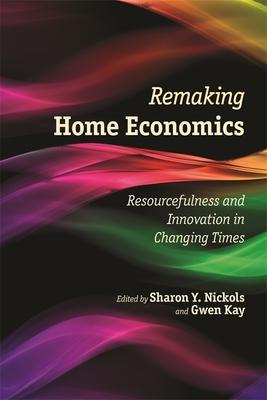 预订remaking home economics: resourcefulness and innovation in