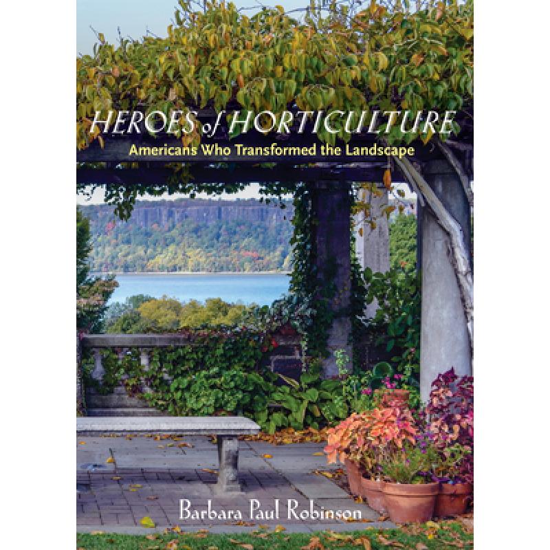 预订 Heroes of Horticulture: Americans Who Transformed the Landscape