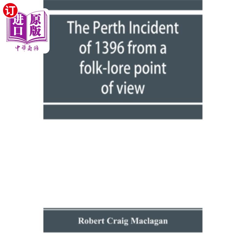 【中商海外直订】the perth incident of 1396 from a folk-.