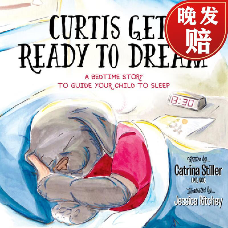 【4周达】curtis gets ready to dream : a bedtime story to guide