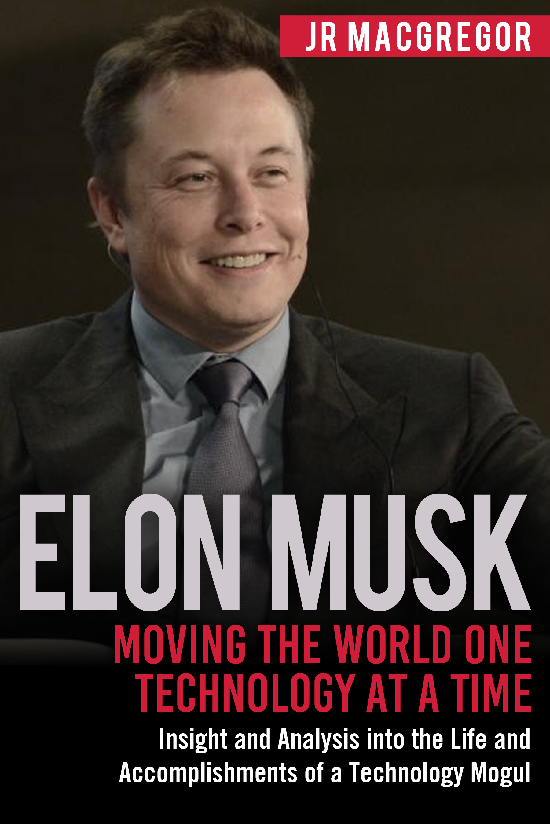 elon musk: moving the world one technology at a time