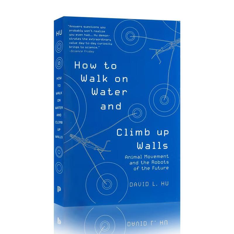 现货 如何在水上行走和爬墙：动物运动和未来的机器人 How to Walk on Water ...