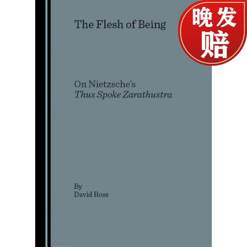 预订 the flesh of being: on nietzsches "thus spoke zarathustra"