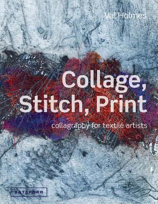 预订collage, stitch, print: collagraphy for textile