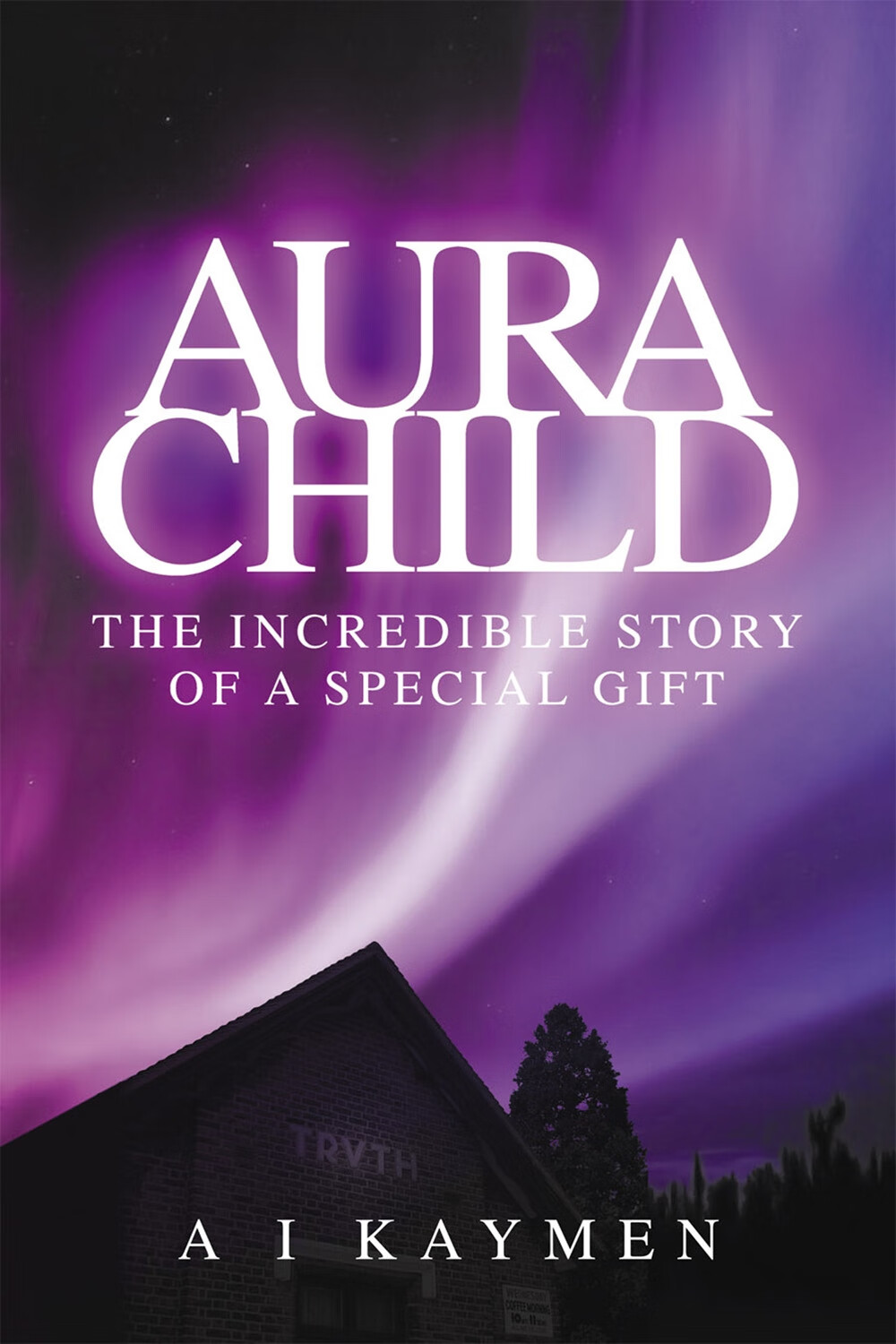 aura child : the incredible story of a special gift