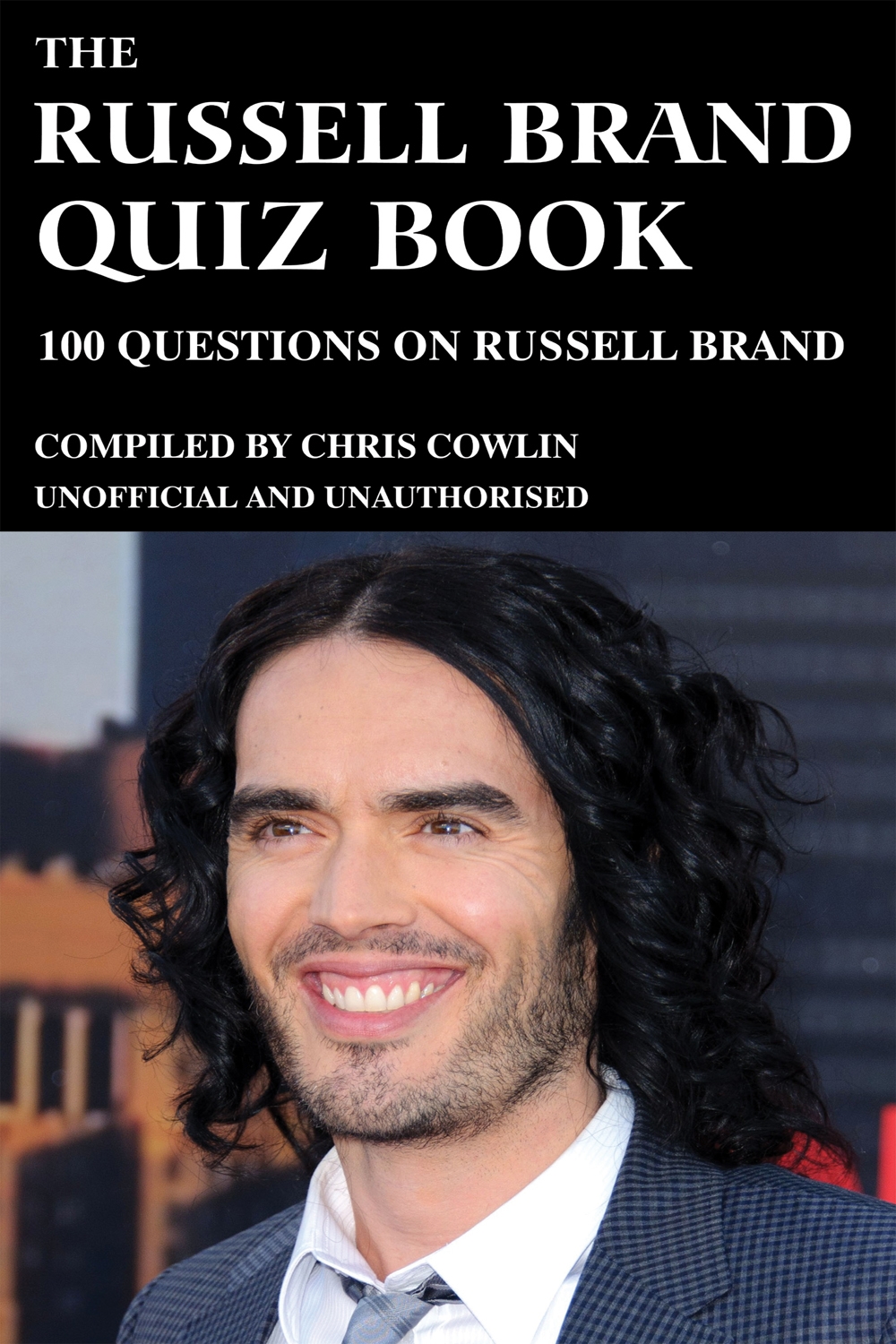 the russell brand quiz book : 100 questions on russel brand