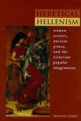 预订 heretical hellenism: women writers, ancient gre