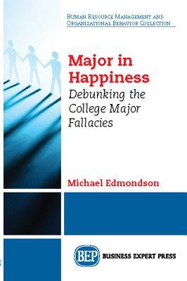 预订 major in happiness: debunking the college major fallacies