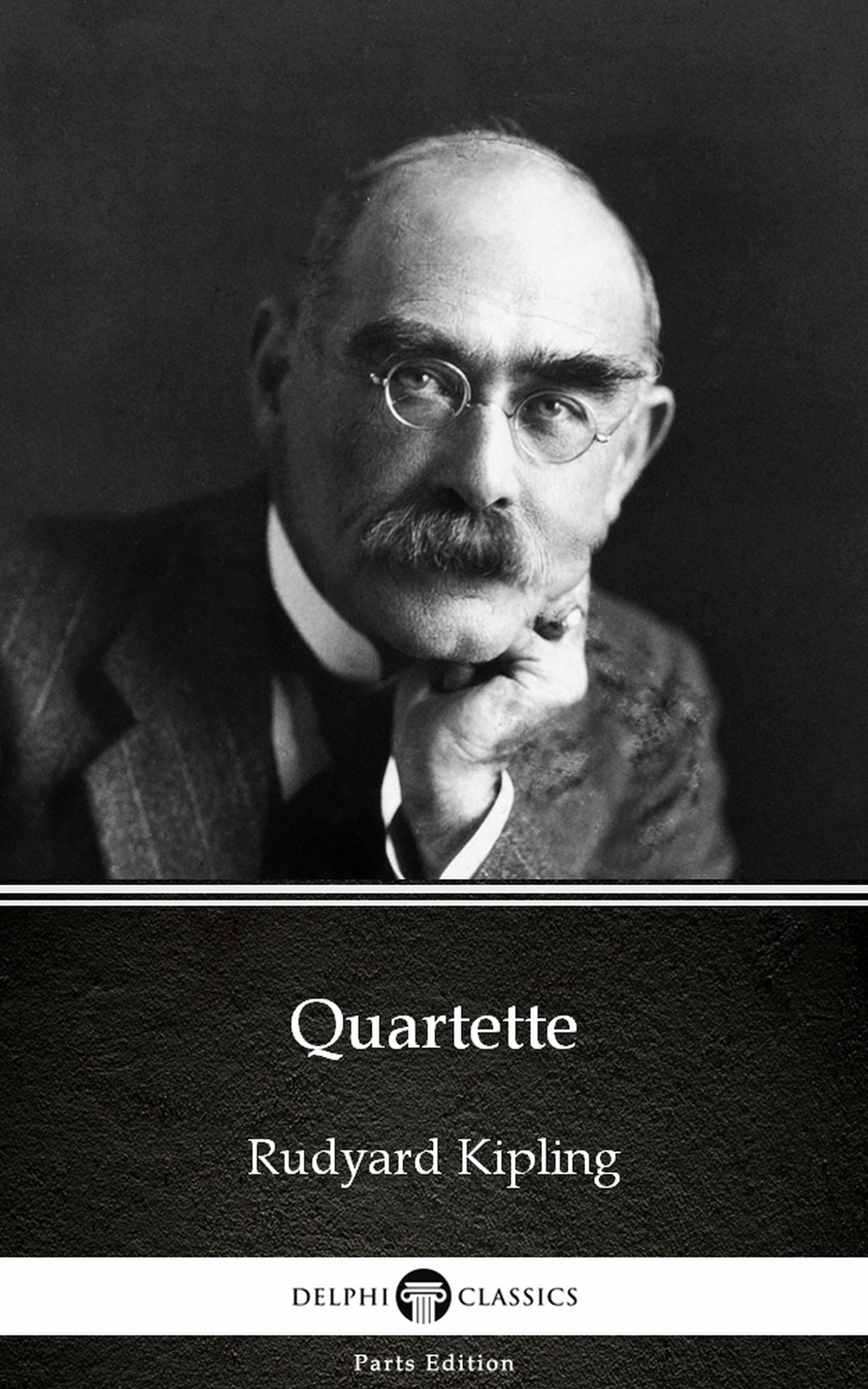 quartette by rudyard kipling - delphi classics (illustrated)