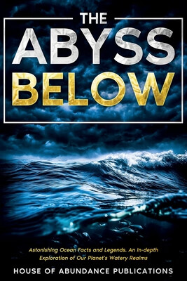 预订 the abyss below: astonishing ocean facts & legends - an in