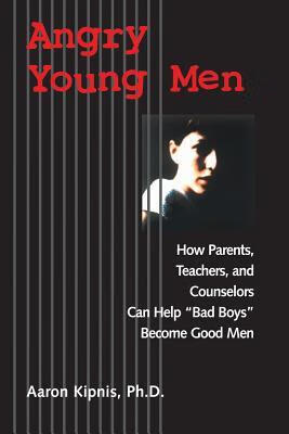 预订angry young men: how parents, teachers, and counselors can