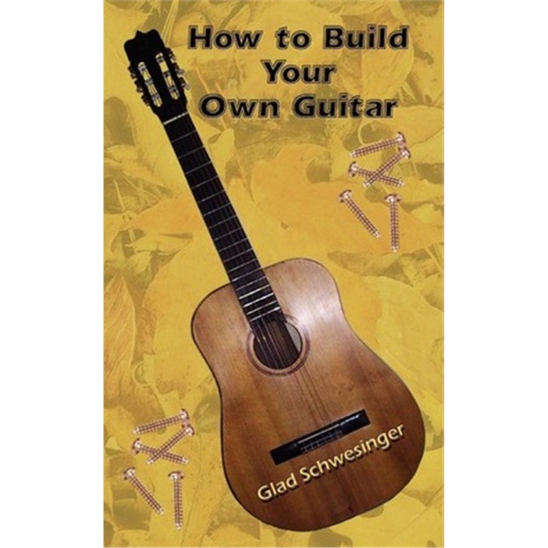How to Build Your Own Guitar