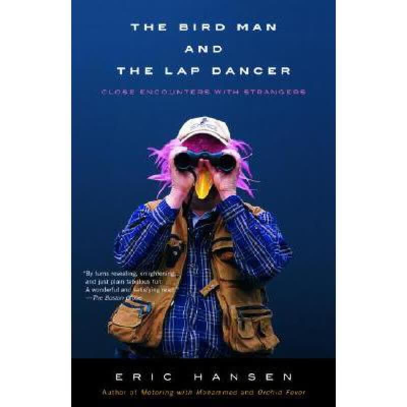 预订 The Bird Man and the Lap Dancer: Close Encou... 英文原版