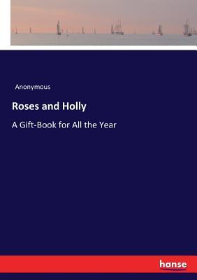 预订roses and holly: a gift-book for all the year