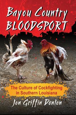 预订bayou country bloodsport: the culture of cockfig