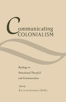 预订communicating colonialism: readings on postcolonial theory(s