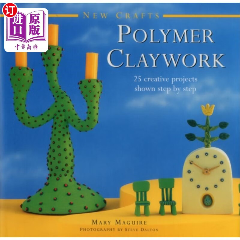 海外直订new crafts: polymer claywork 新工艺:聚合物粘土