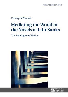 预订mediating the world in the novels of iain banks