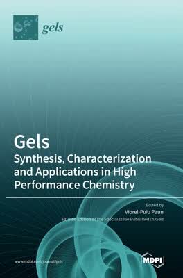 预订 Gels: Synthesis, Characterization and Applications in High Performance Chemistry