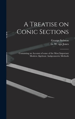 预订 A Treatise on Conic Sections: Containing an Account of Some of the Most Important Modern