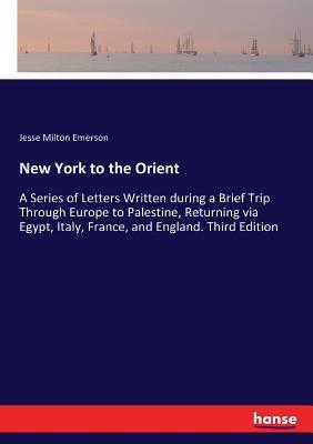 预订new york to the orient: a series of letters writ